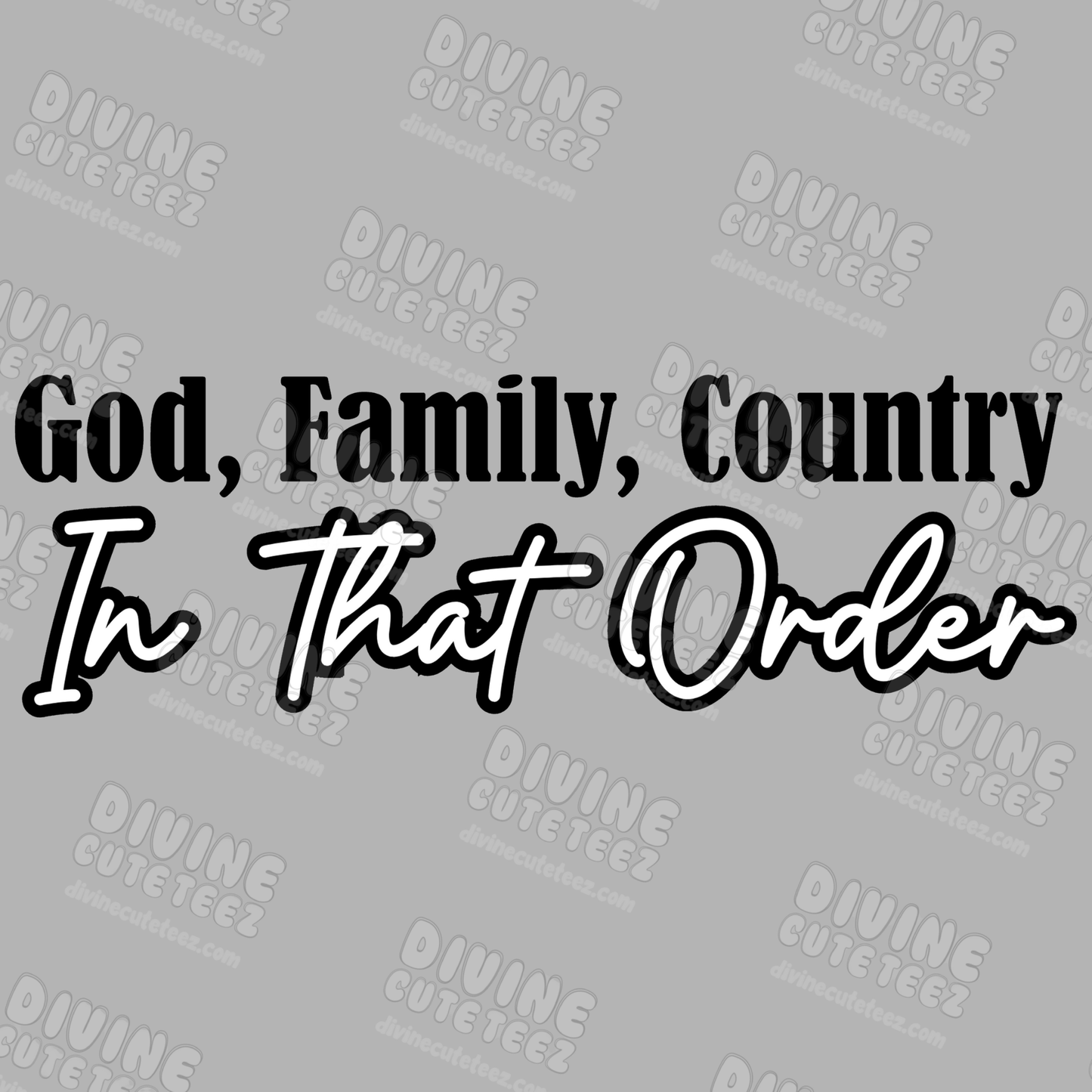 God Family Country In That Order DTF Transfer