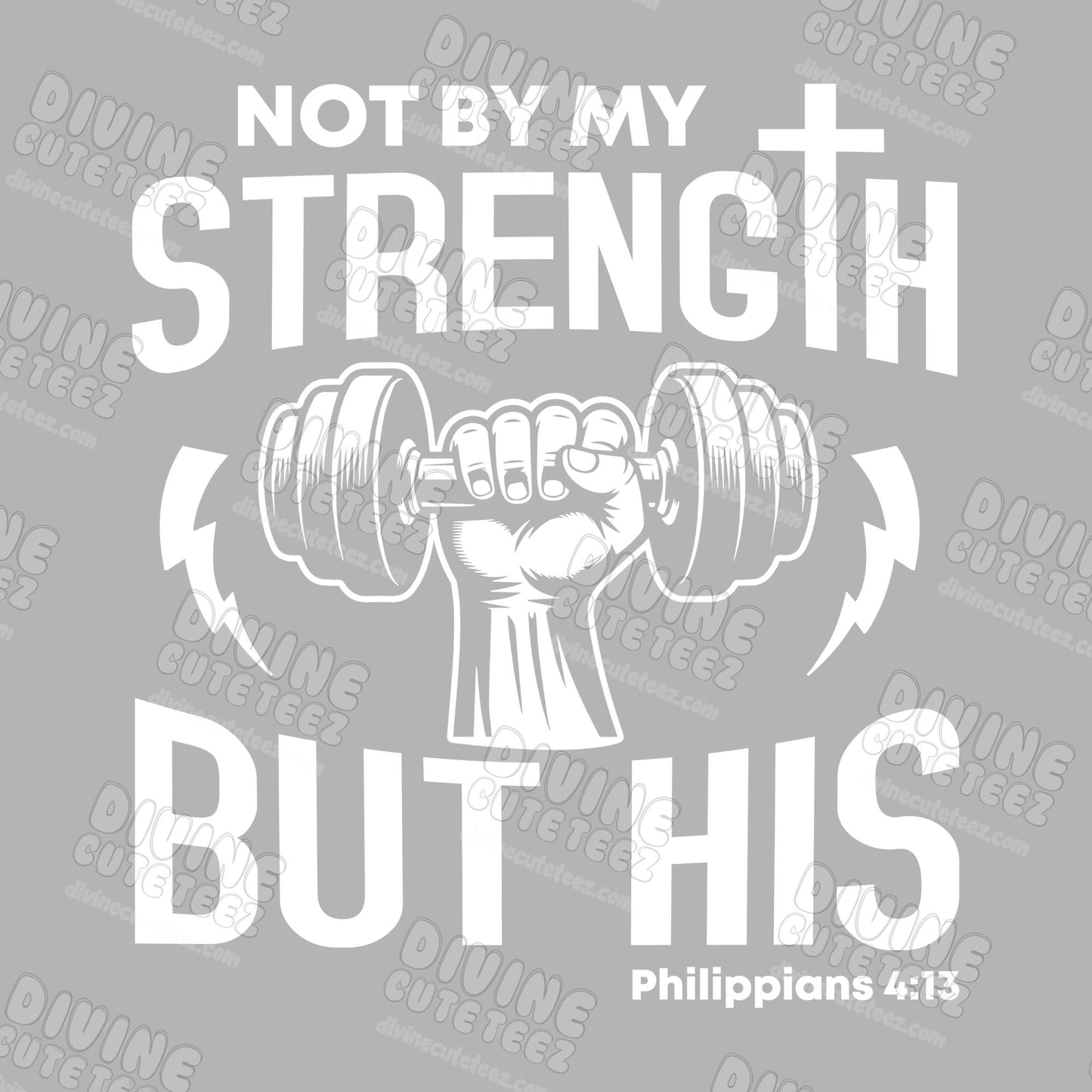 Not By My Strength DTF Transfer