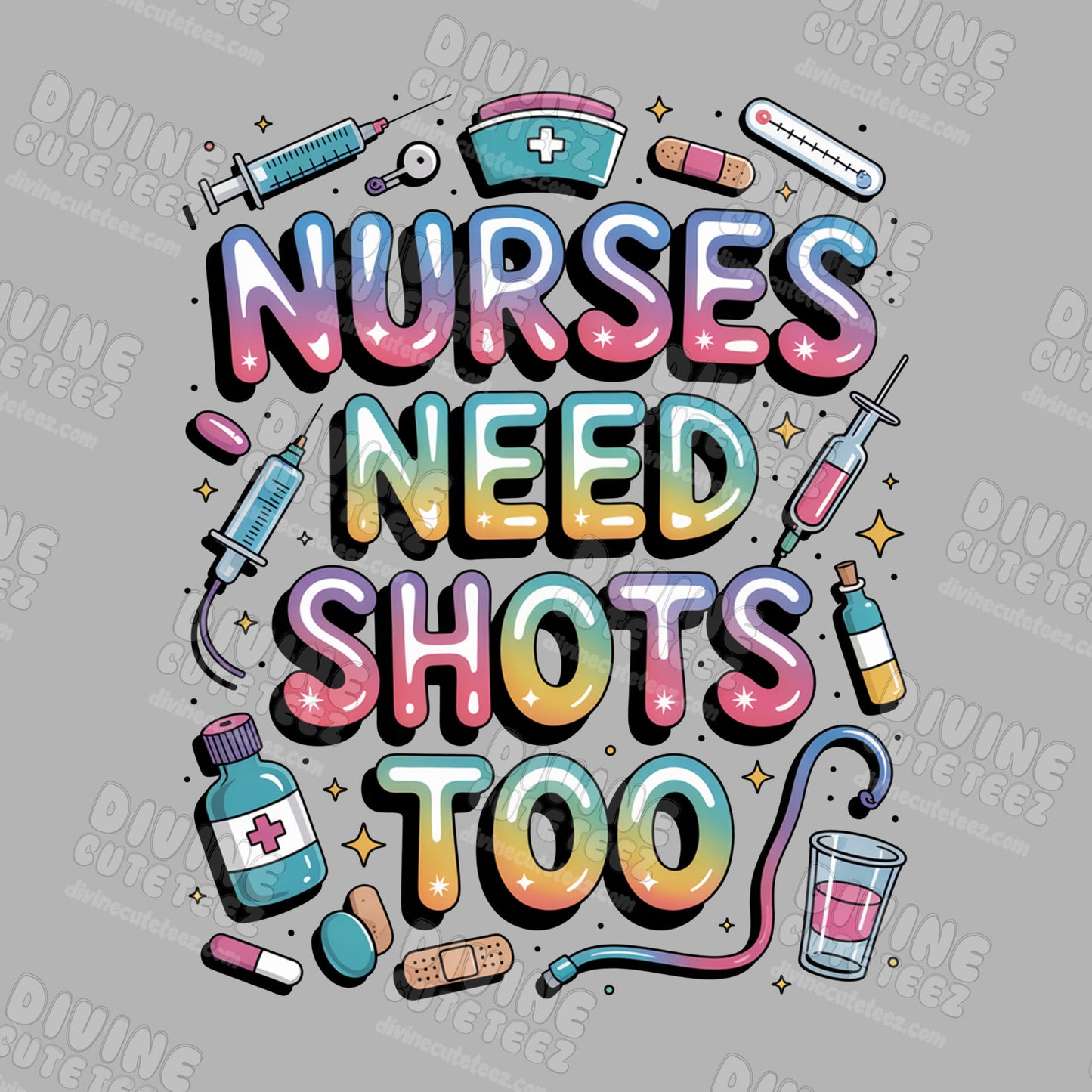 Nurses Need Shots Too DTF Transfer