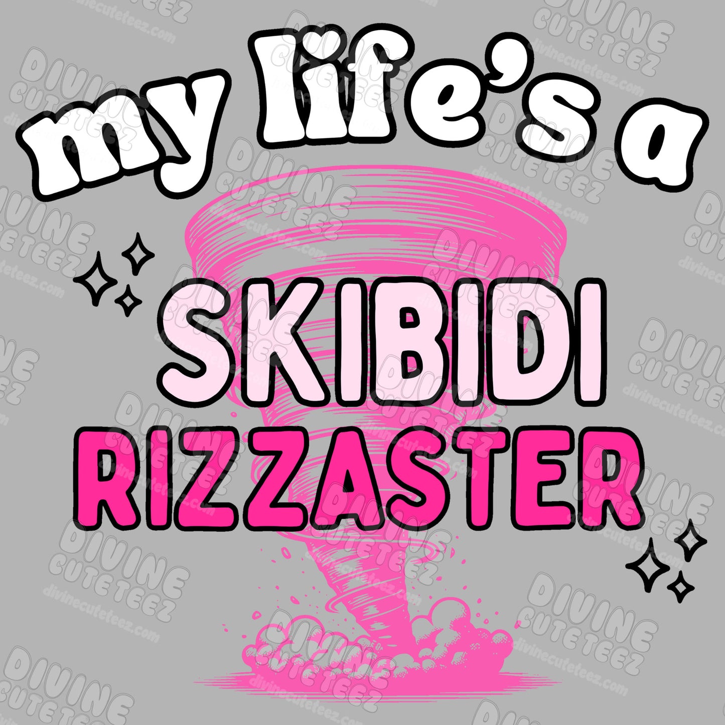 My Lifes A Skibidi Rizzaster DTF Transfer