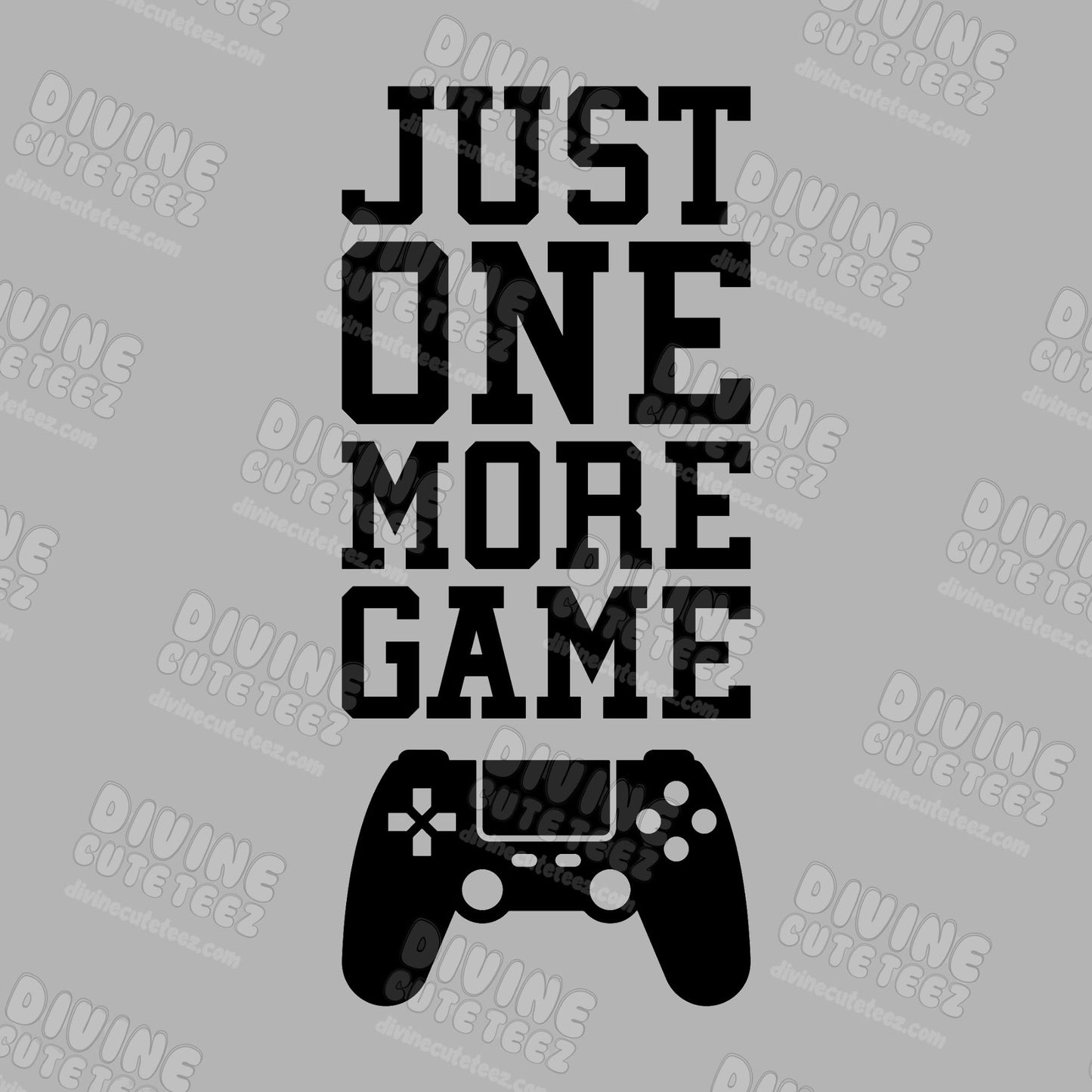 Just One More Game DTF Transfer