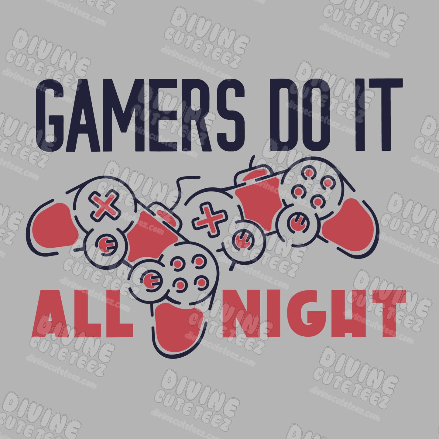 Gamers Do It All Night DTF Transfer