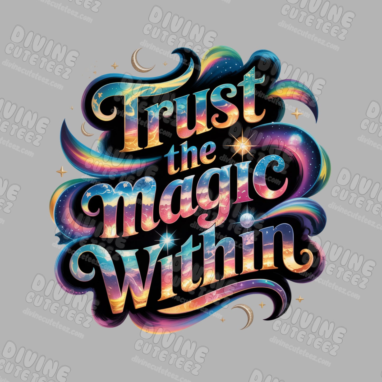 Trust The Magic Within DTF Transfer