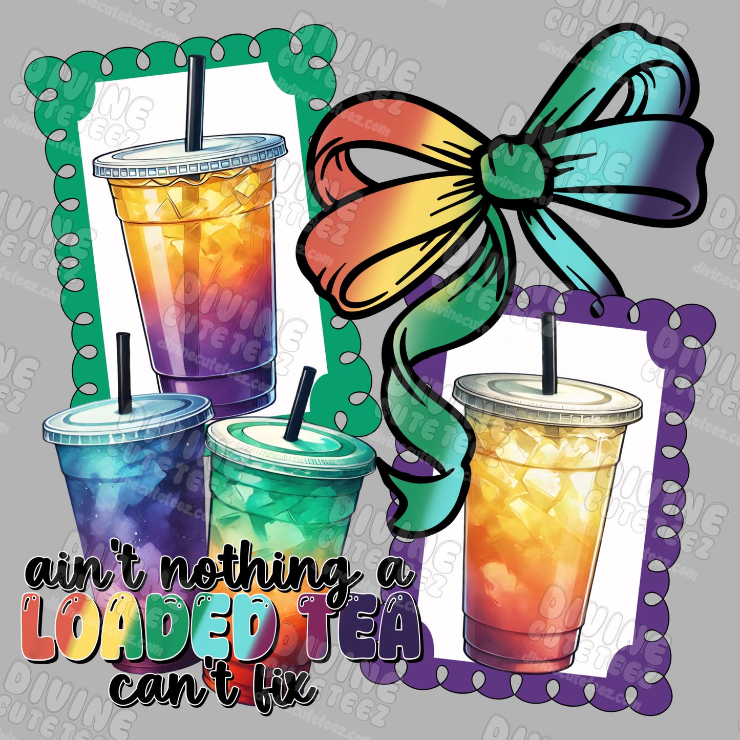 Aint Nothing A Loaded Tea Cant Fix DTF Transfer