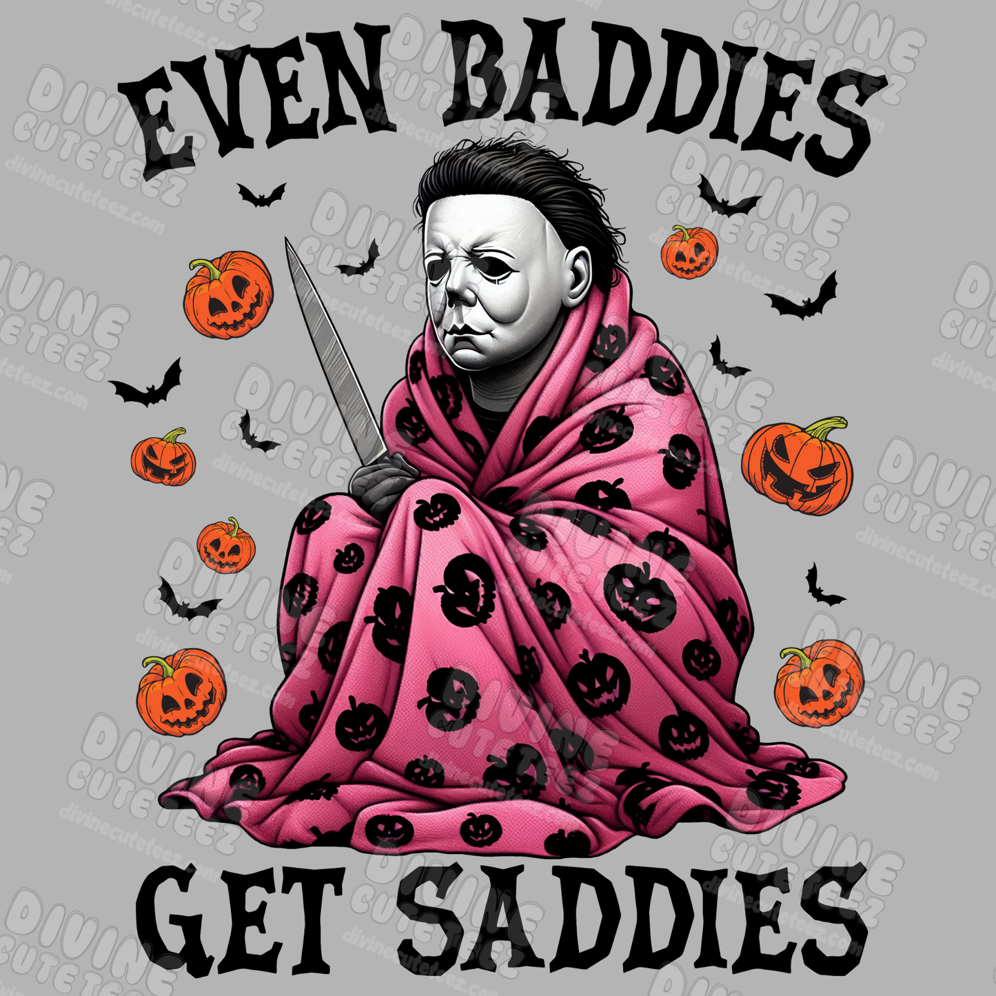 Even Baddies Get Saddies DTF Transfer