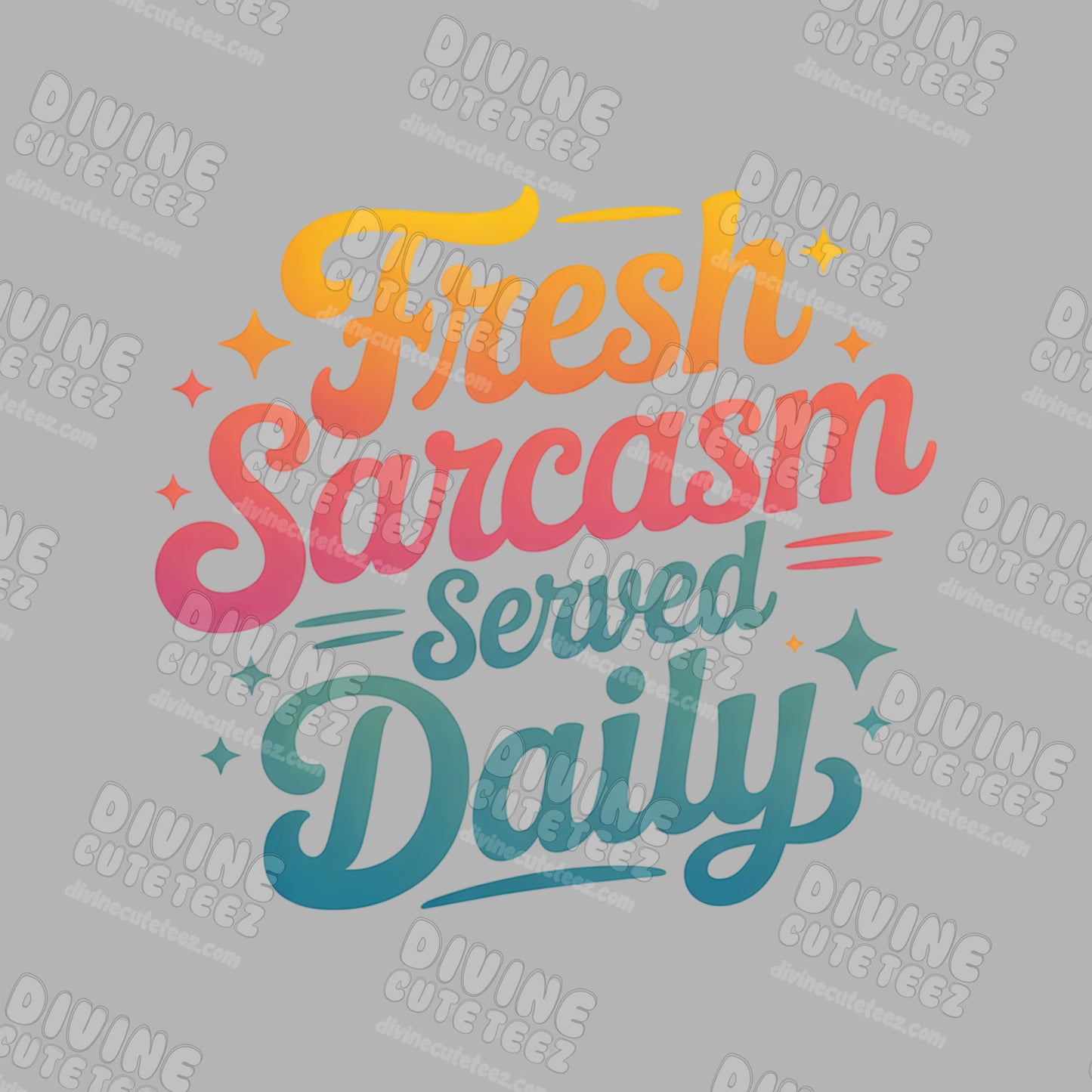 Fresh Sarcasm Delivered Daily DTF Transfer