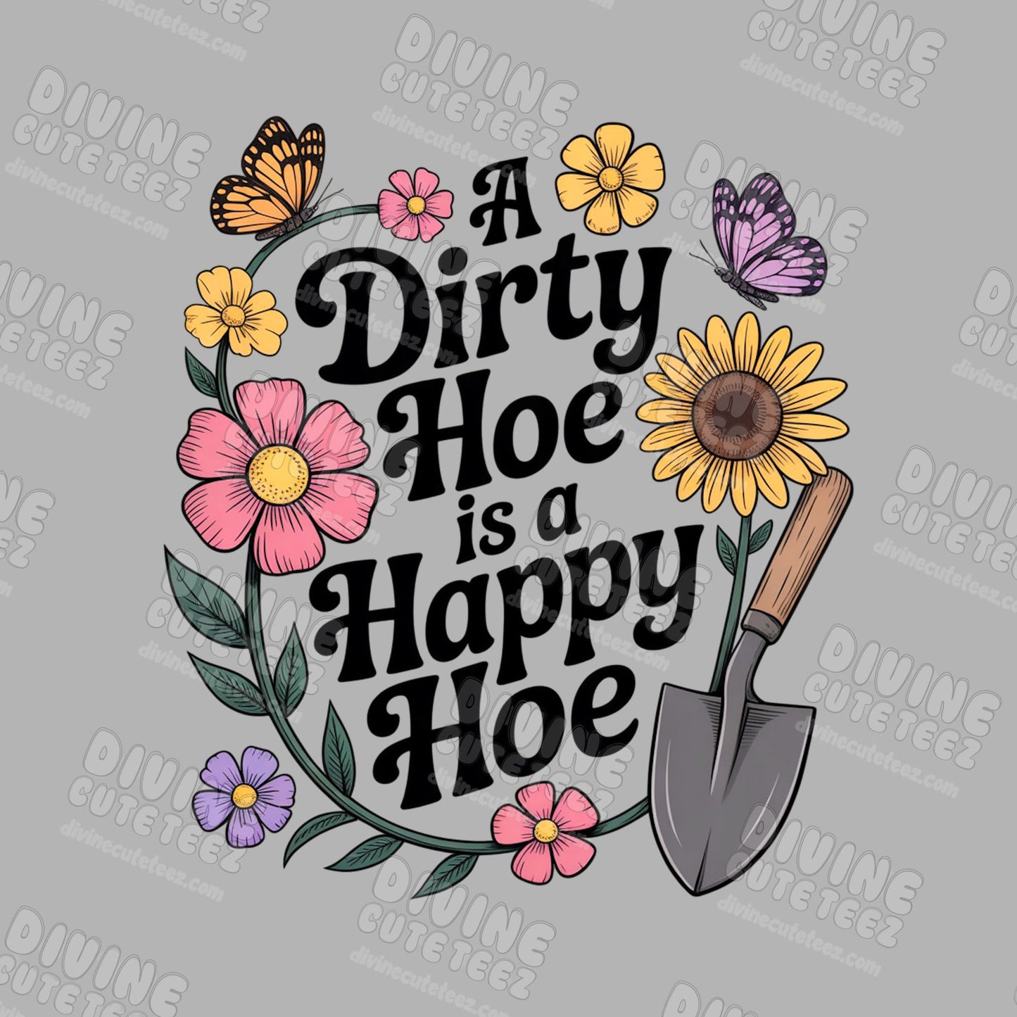 Dirty Hoe is a Happy Hoe DTF Transfer