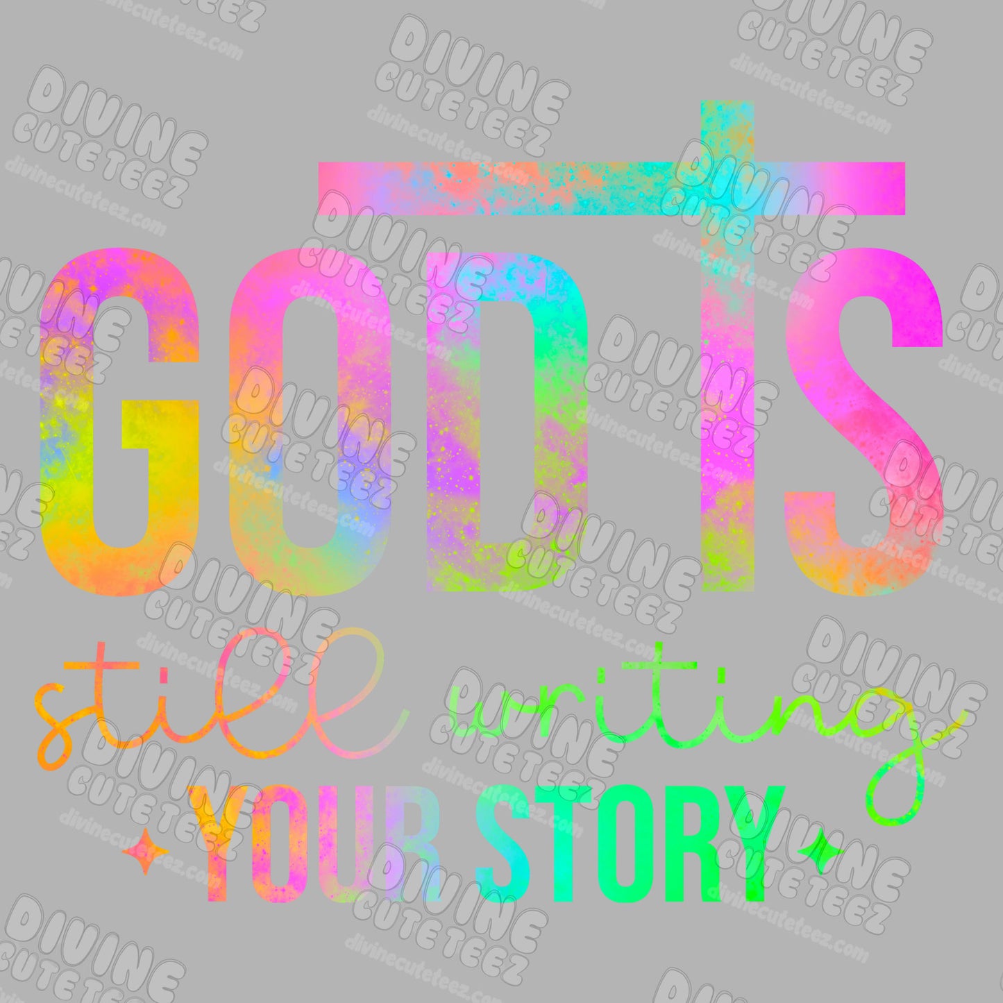 God Is Still Writing Your Story DTF Transfer