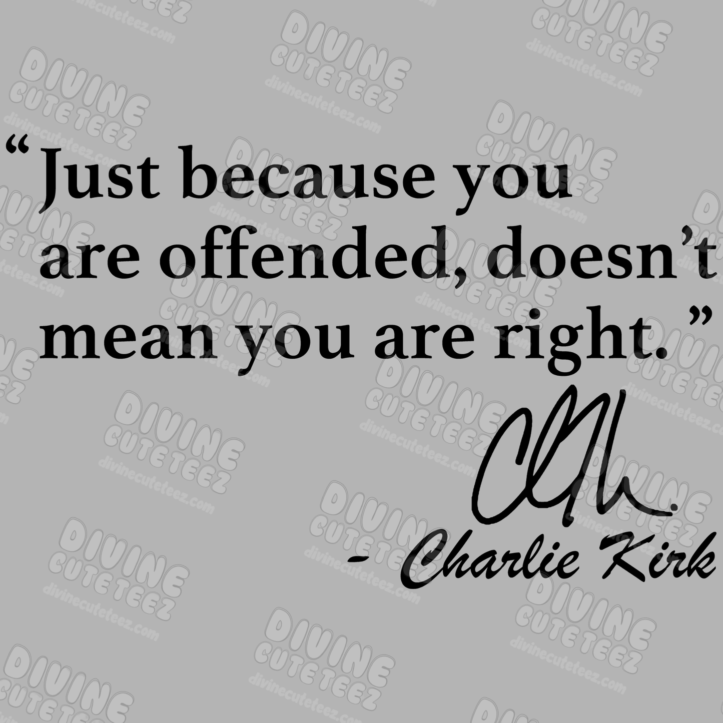 Just Because You Are Offended Doesn't Mean You Are Right DTF Transfer