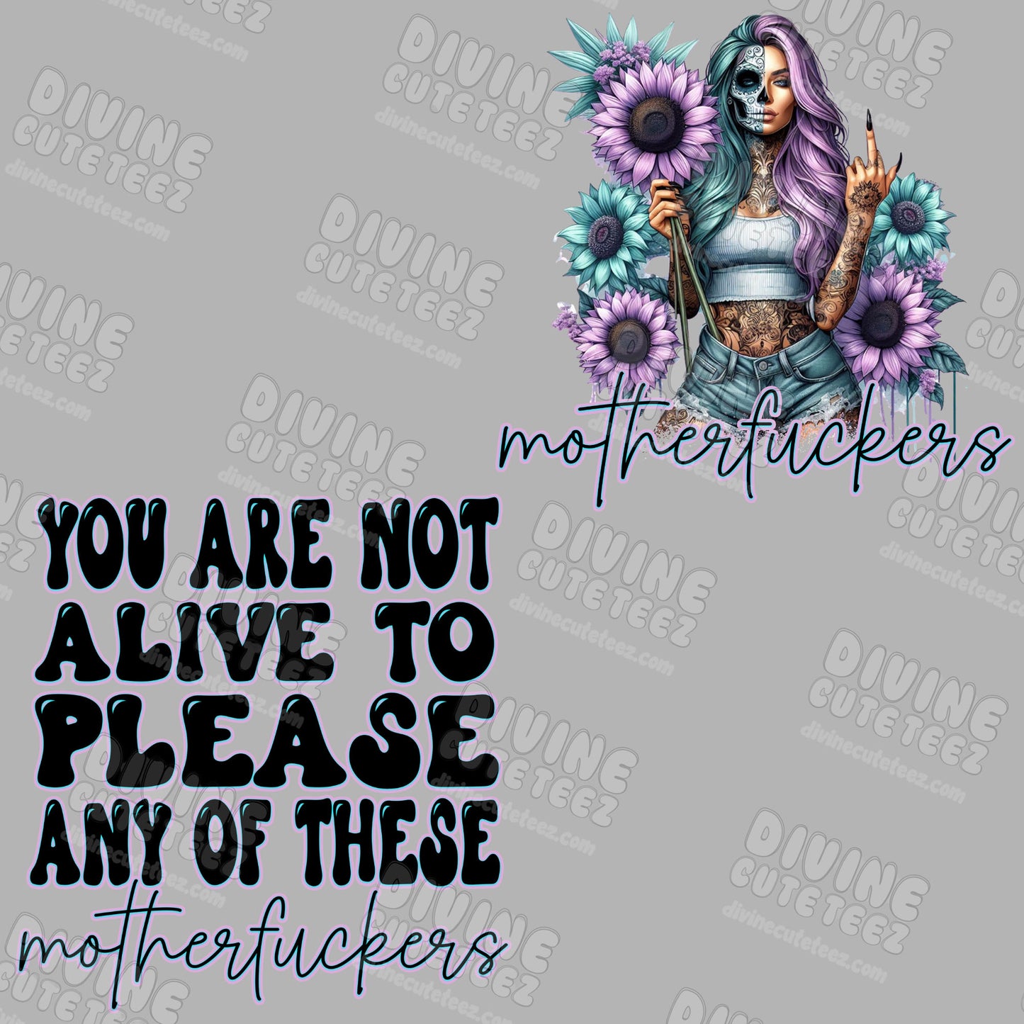 Not Alive To Please These Motherfuckers DTF Full Size Set