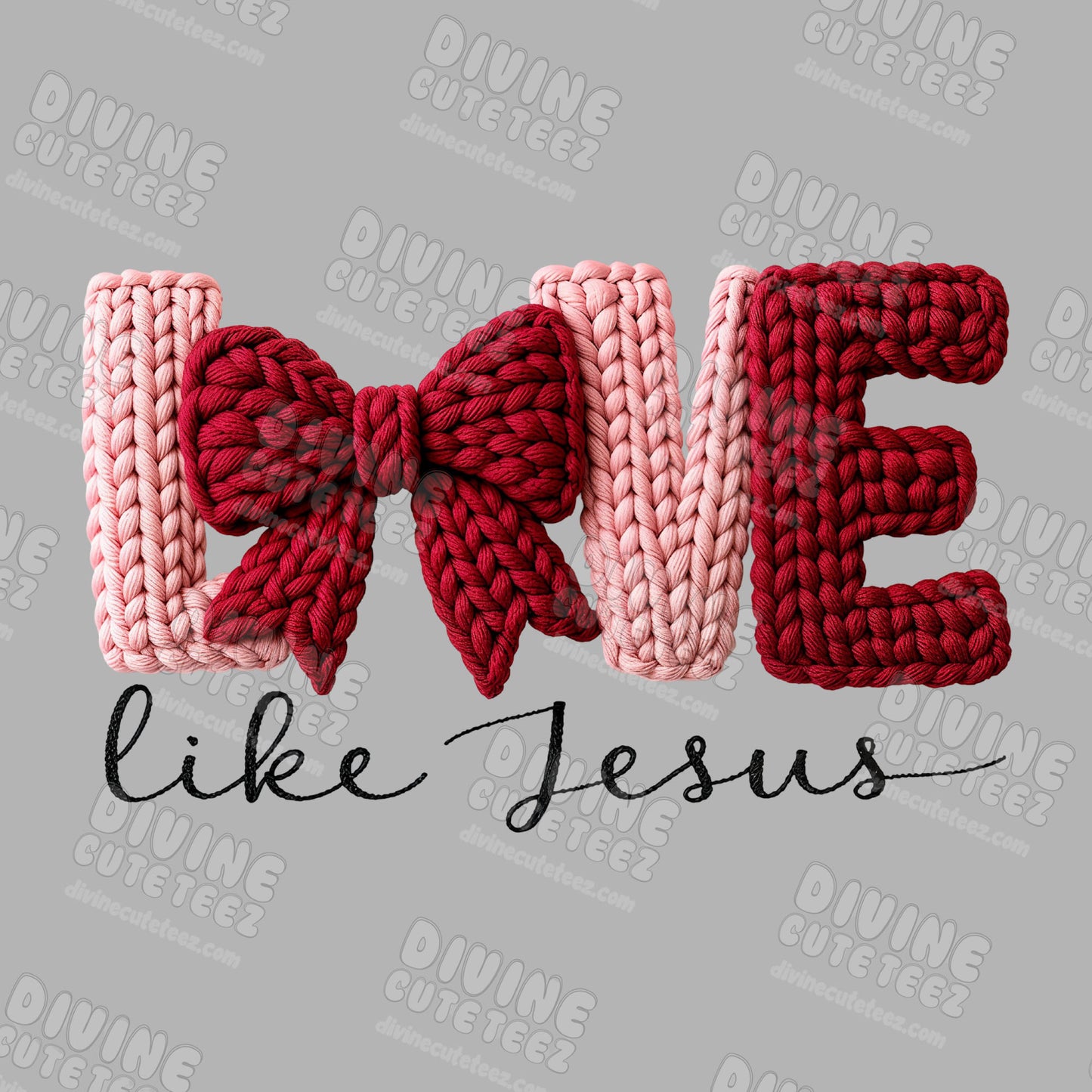Crochet Love like Jesus DTF Transfer