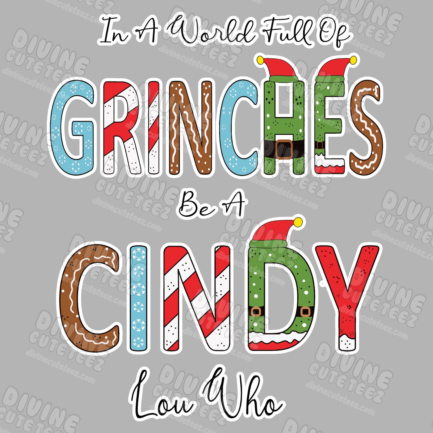 In A World Full Of Grinches Be A Cindy Lou Who DTF Transfer