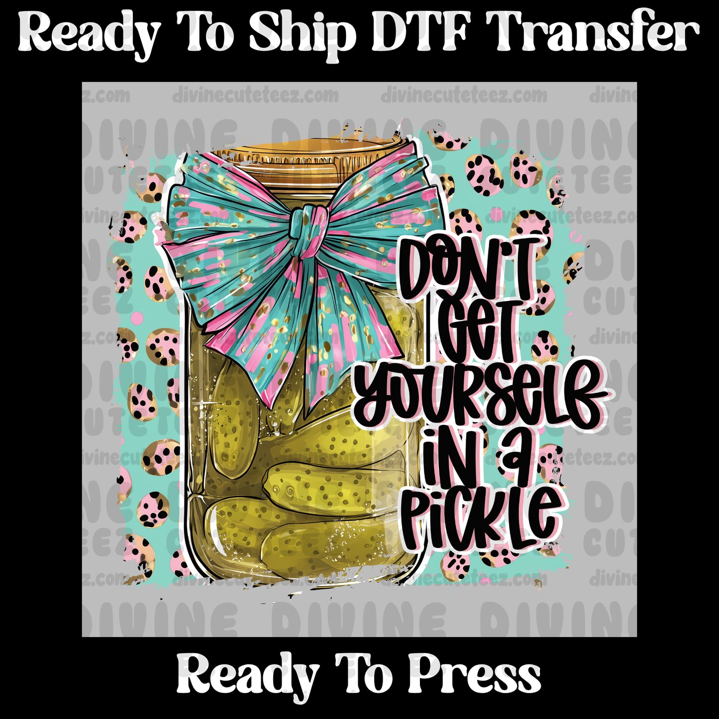Dont Get Yourself In A Pickle