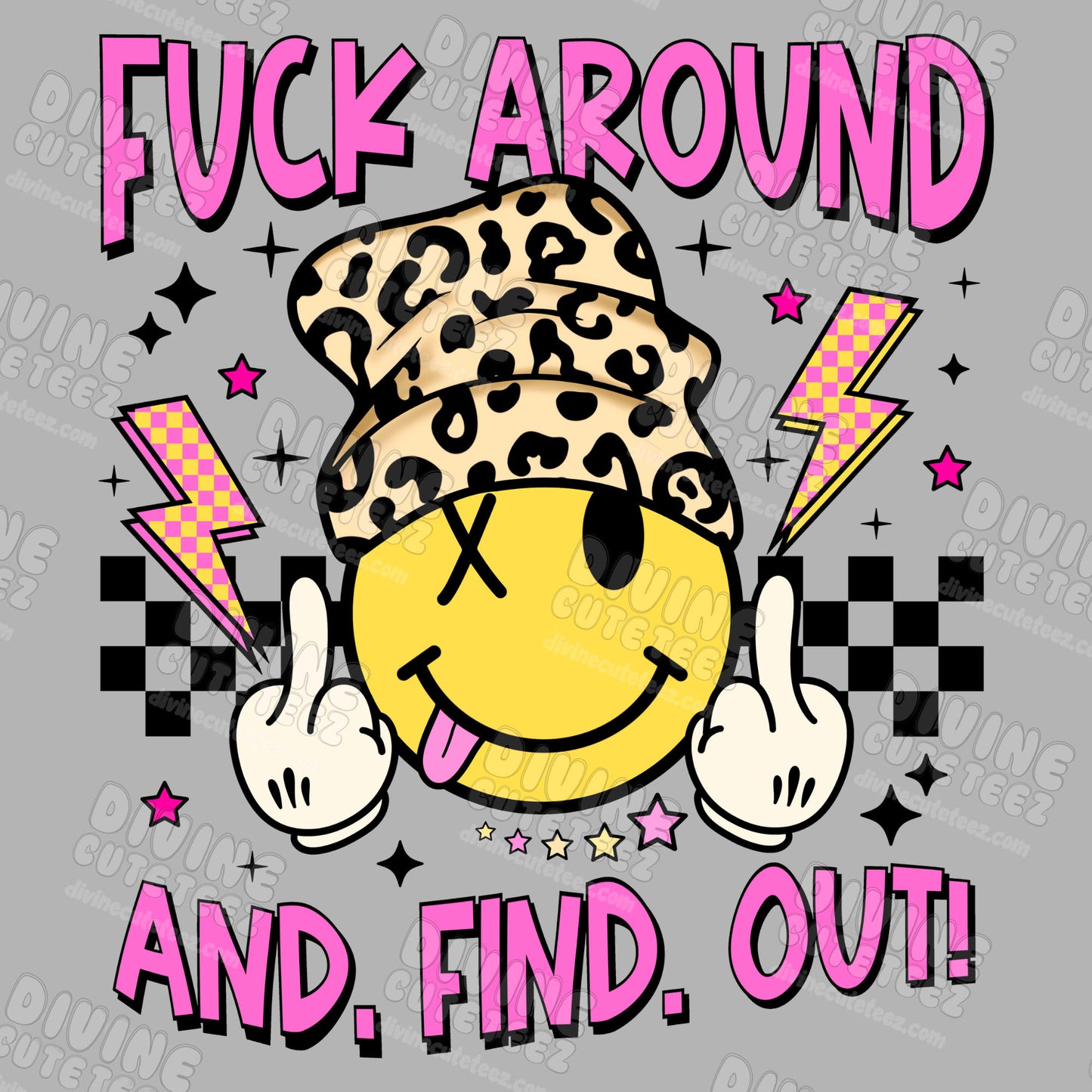 Fuck Around And Find Out DTF Transfer