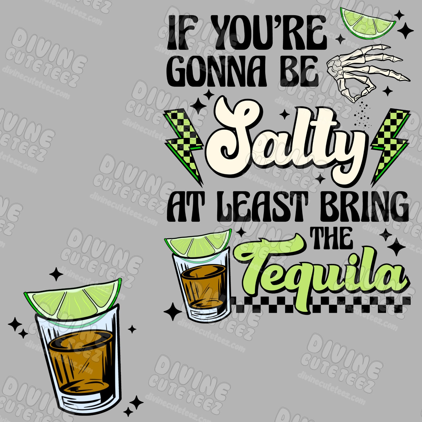 If Your Gonna Be Salty At Least Bring The Tequila DTF Transfer Set