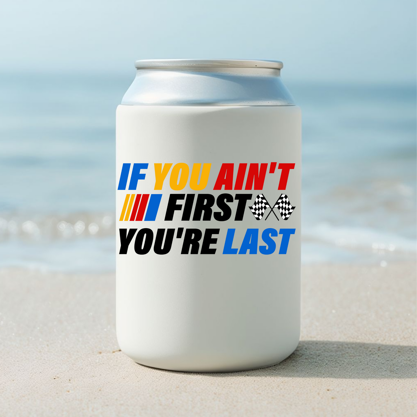 If You Aint First Your Last