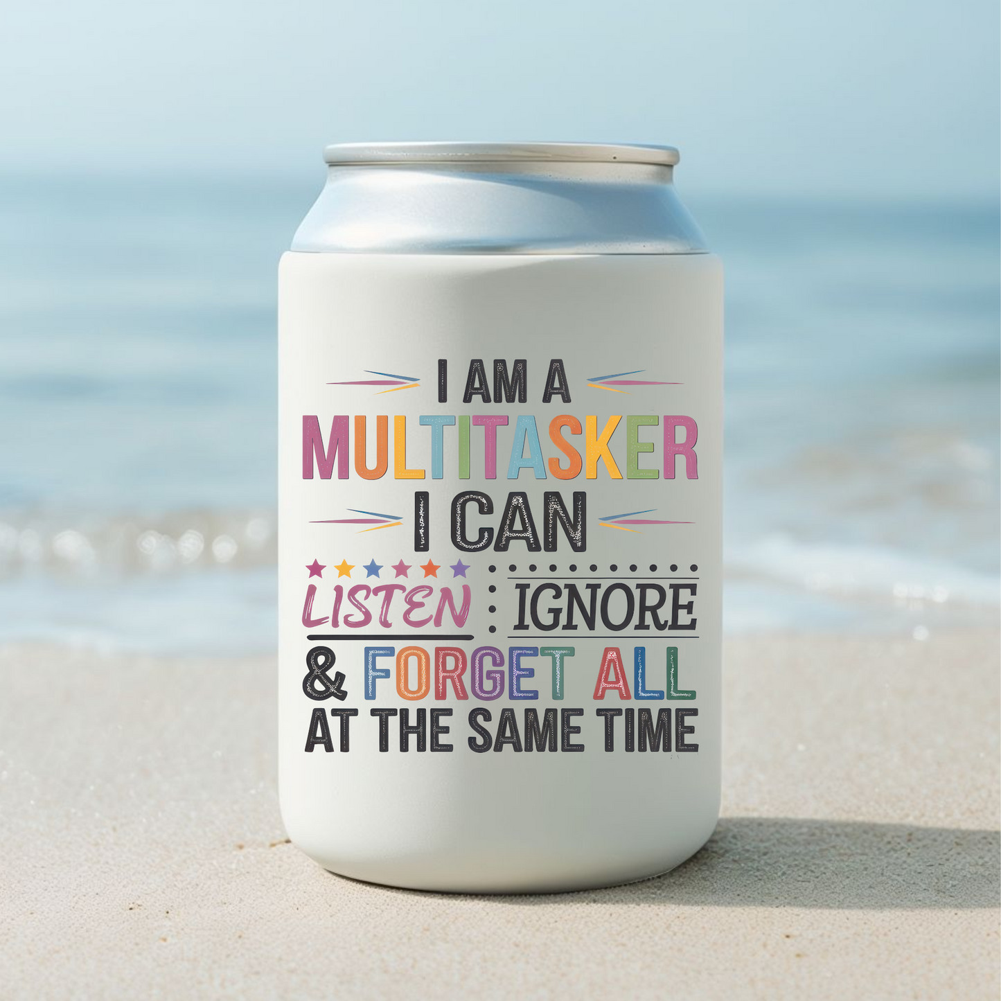 I Am A Multitasker I Can Listen Ignore & Forget All At The Same Time