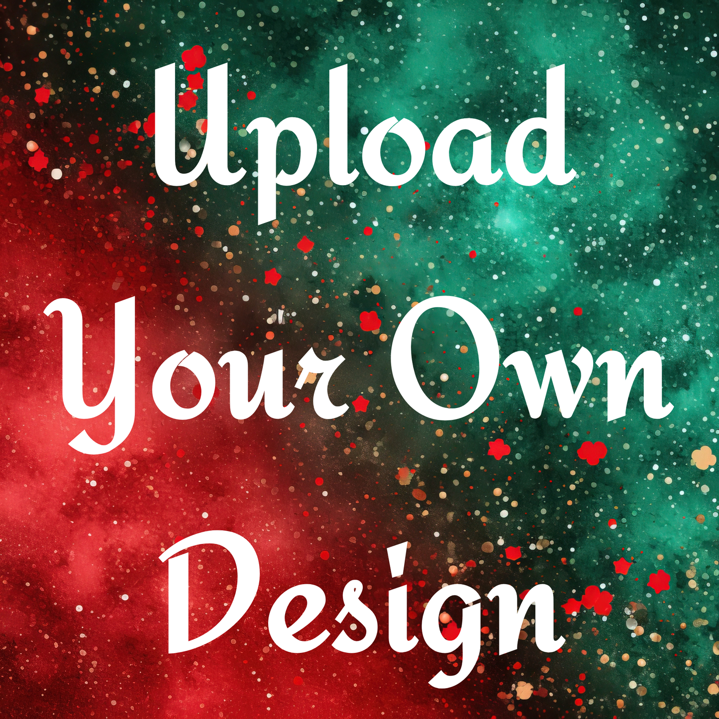 Upload Your Own Design
