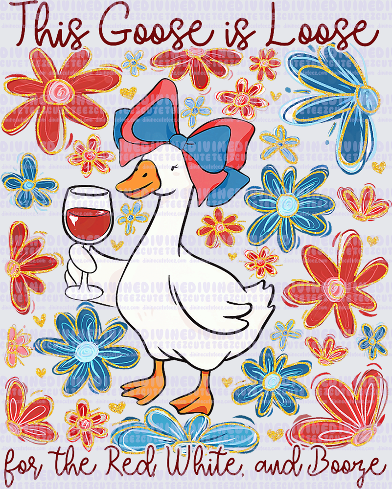 The Goose Is Loose For The Red White & Booze