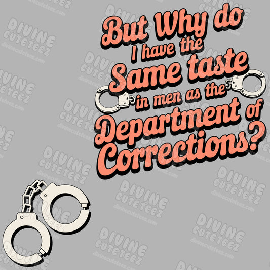 Same Taste In Men As The Department Of Corrections DTF Transfer Set