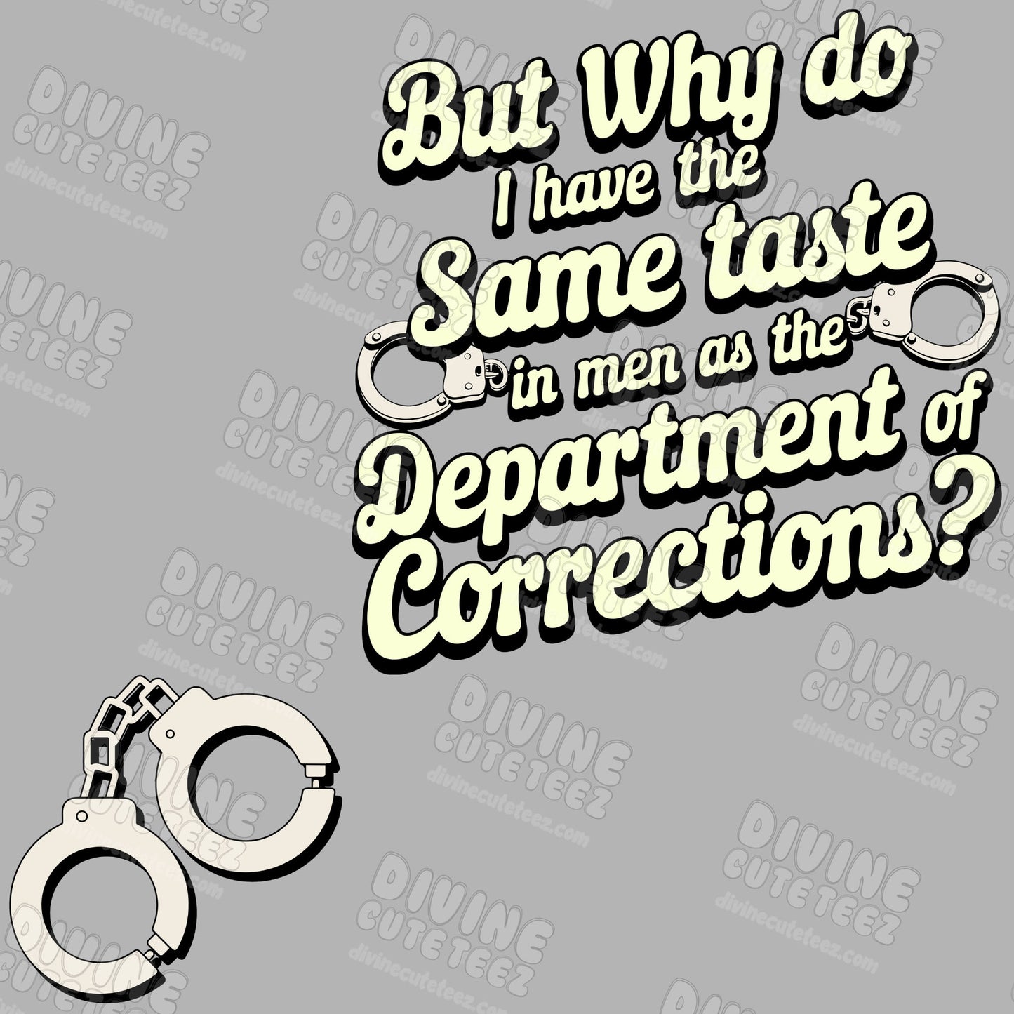 Same Taste In Men As The Department Of Corrections DTF Transfer Set