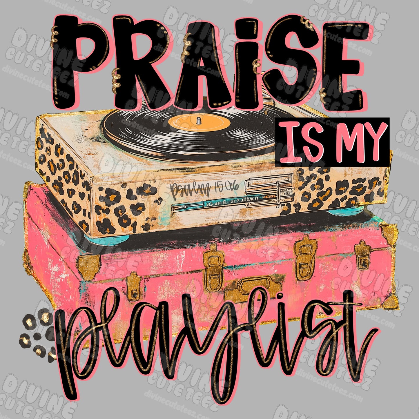 Praise is my Playlist DTF Transfer