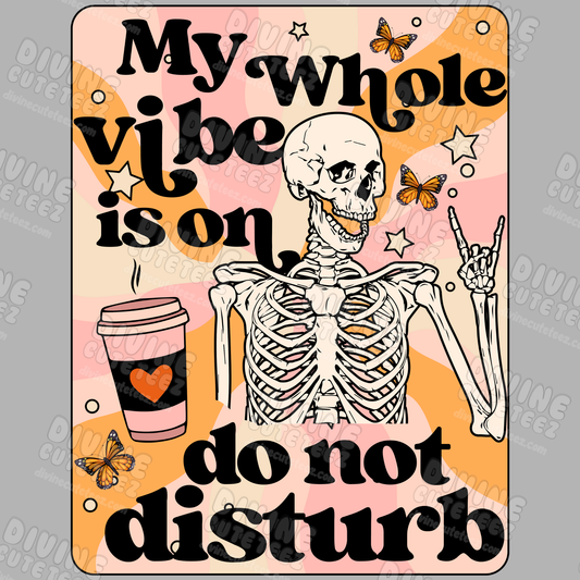Whole Vibe On Do Not Disturb DTF Transfer