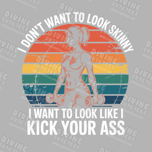 Dont Want To Look Skinny DTF Transfer