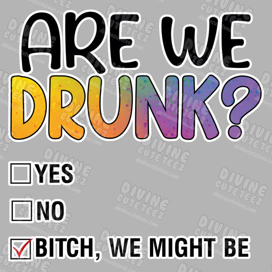 Are We Drunk? DTF Transfer