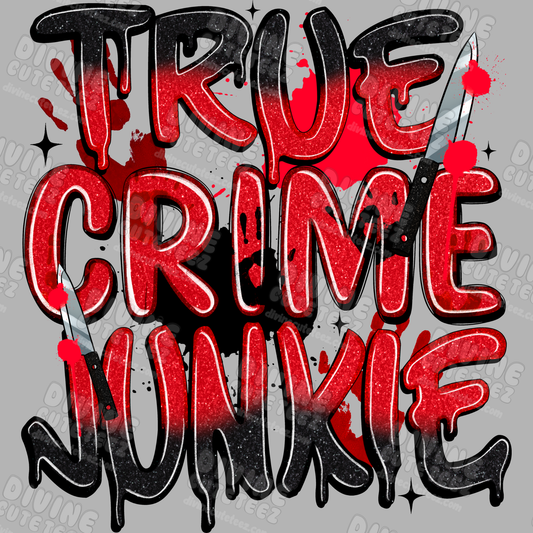 True Crime Junkie DTF Transfer