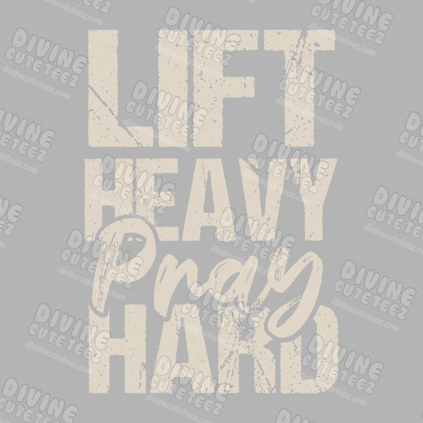 Lift Heavy Pray Hard DTF Transfer