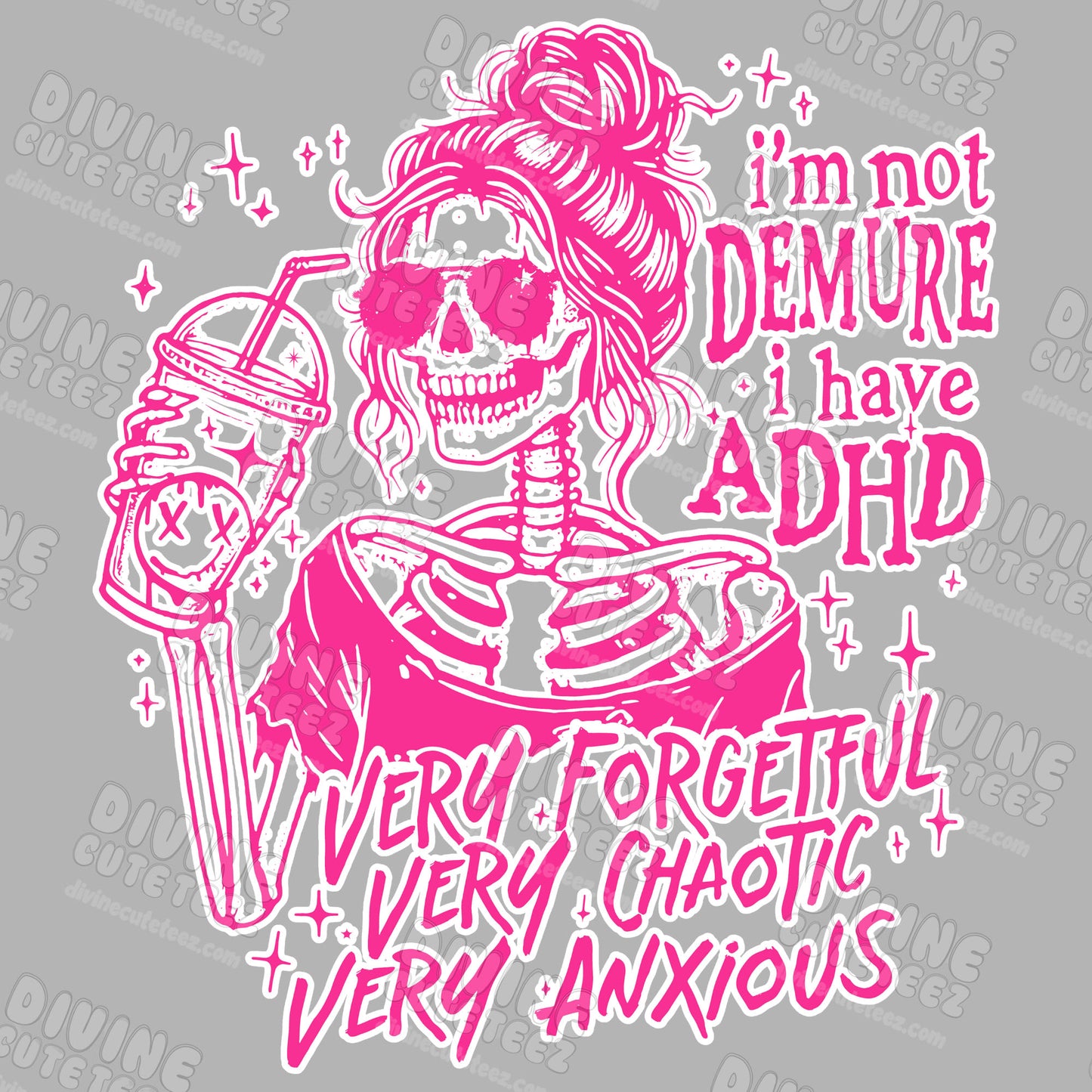 Im Not Demure I Have ADHD DTF Transfer