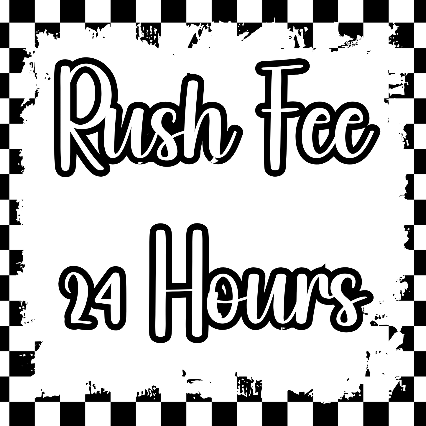 24 Hour Rush Fee