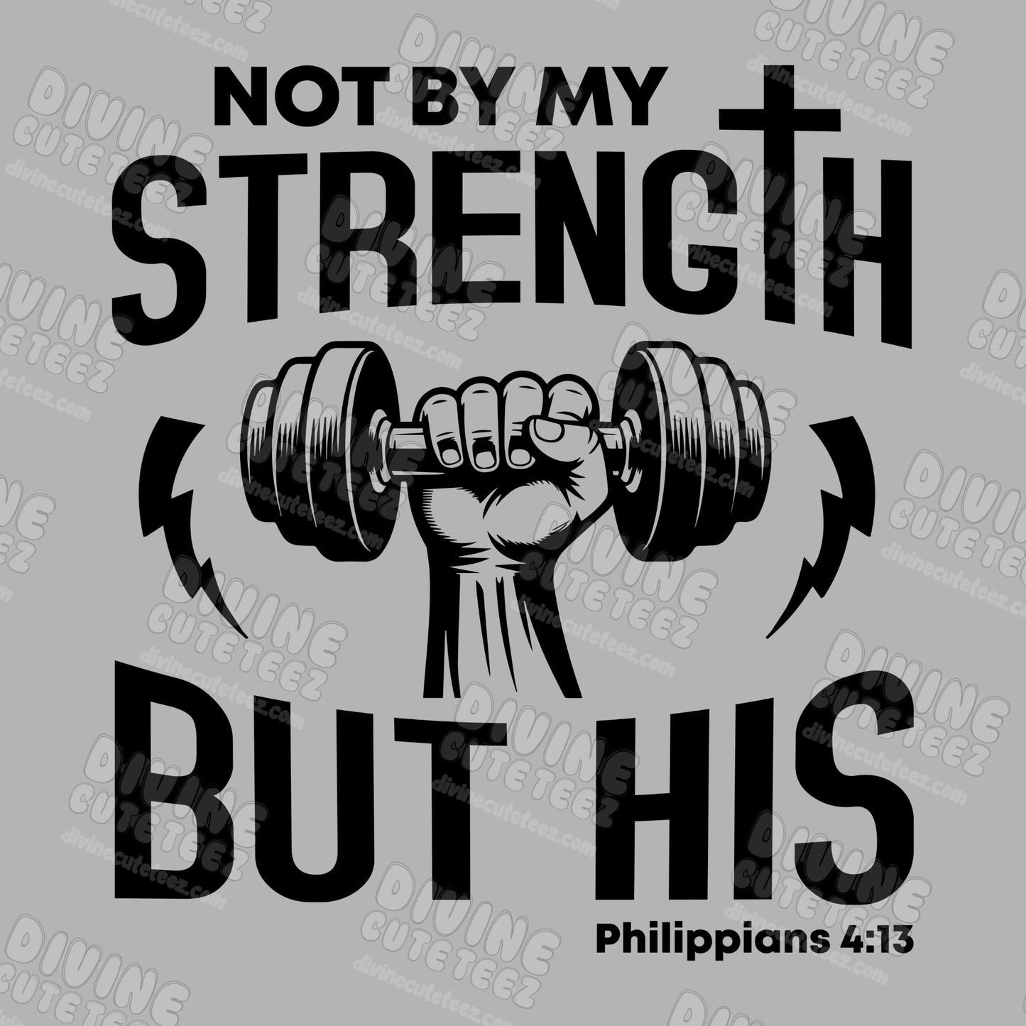 Not By My Strength DTF Transfer