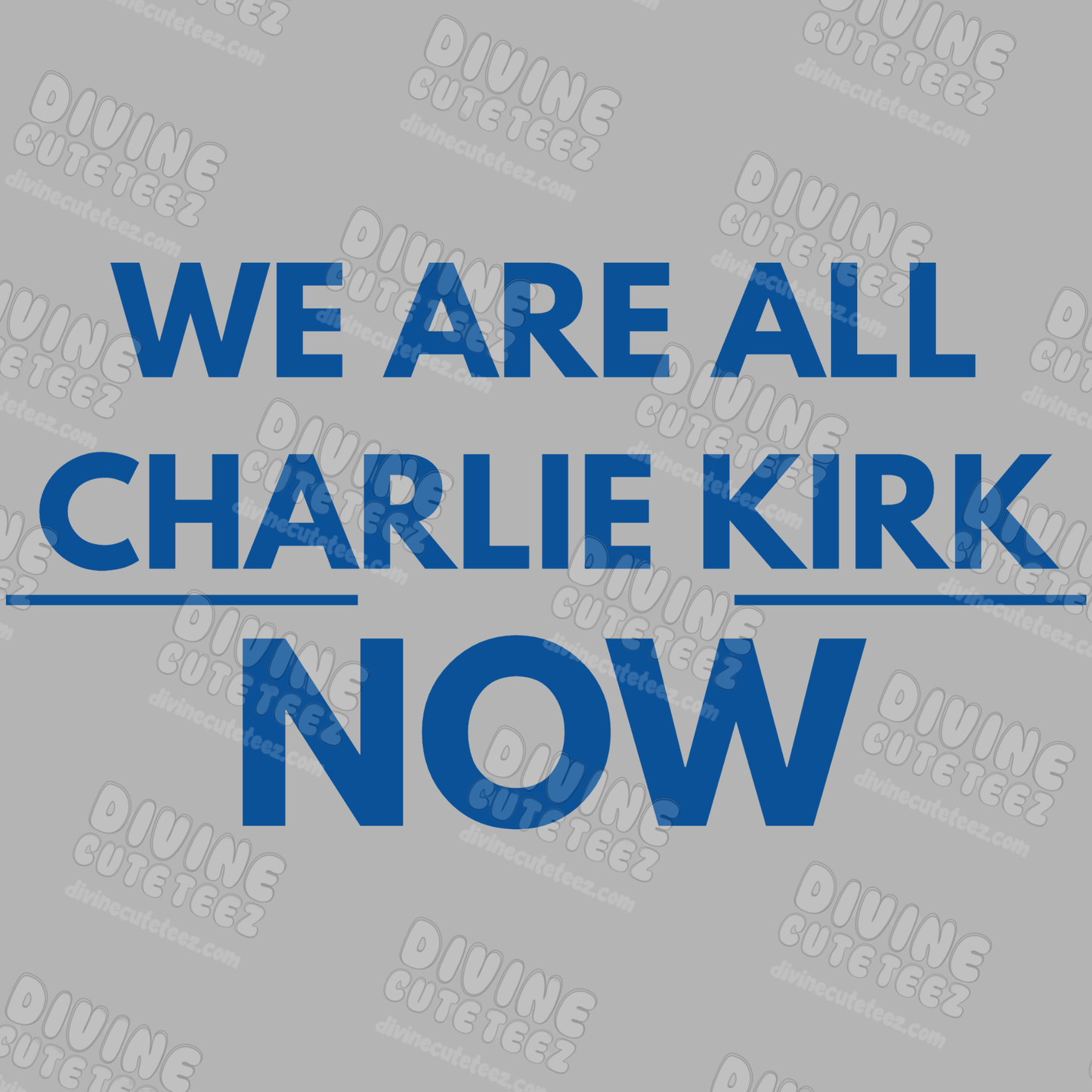 We Are All Charlie Kirk Now DTF Transfer