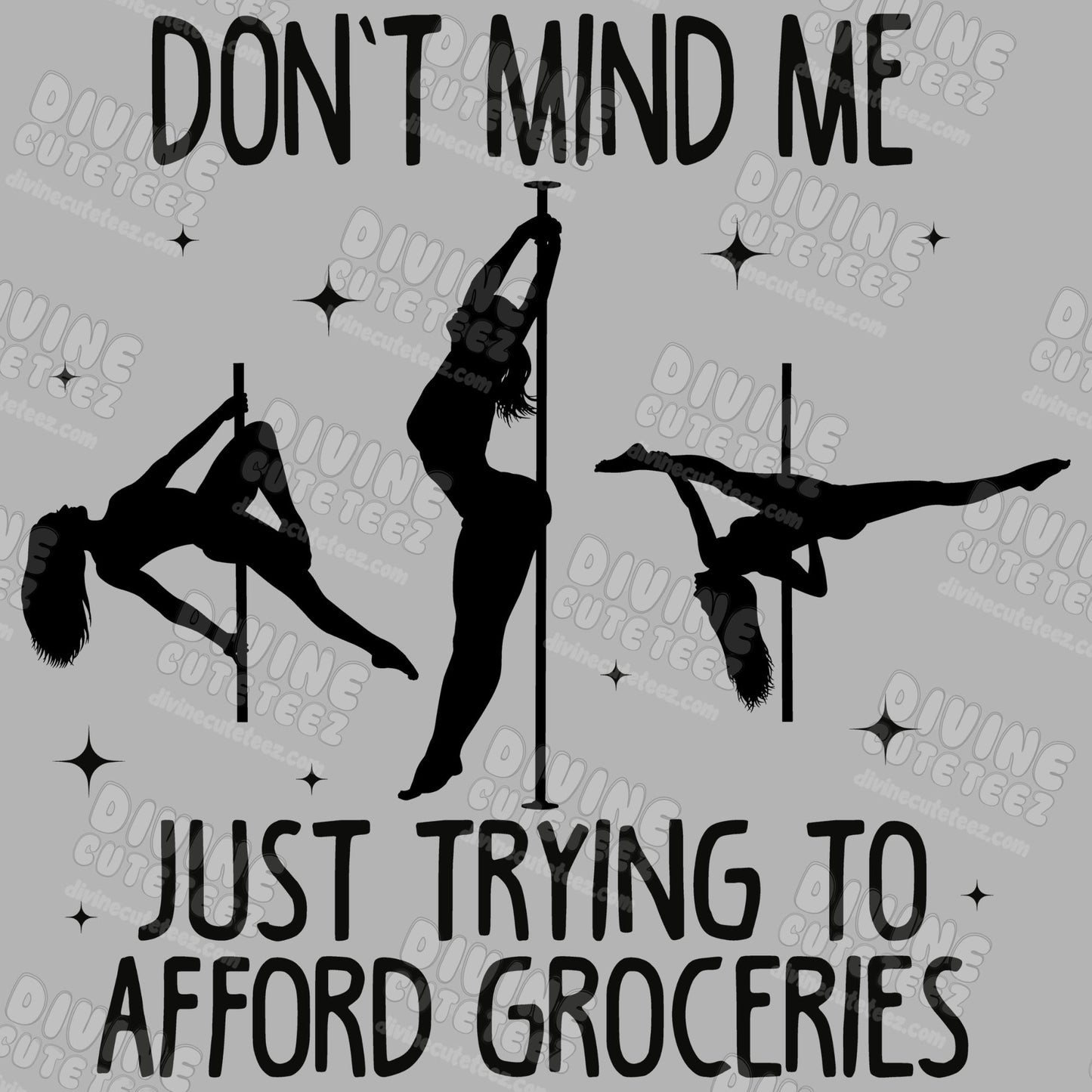 Dont Mind Me Just Trying To Afford Groceries DTF Transfer