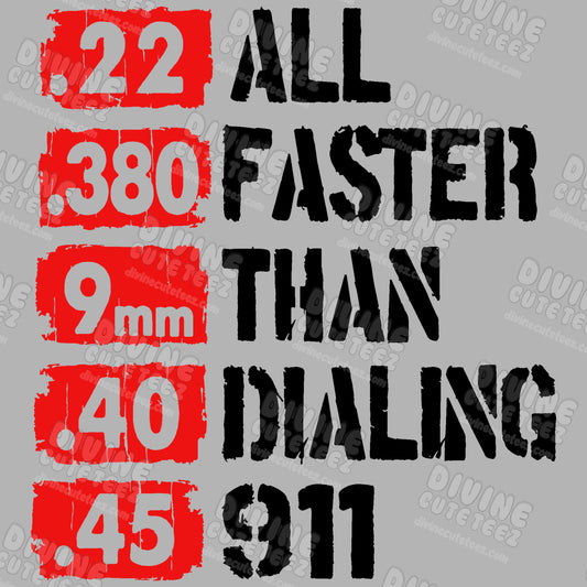 All Faster Than Dialing 911 DTF Transfer