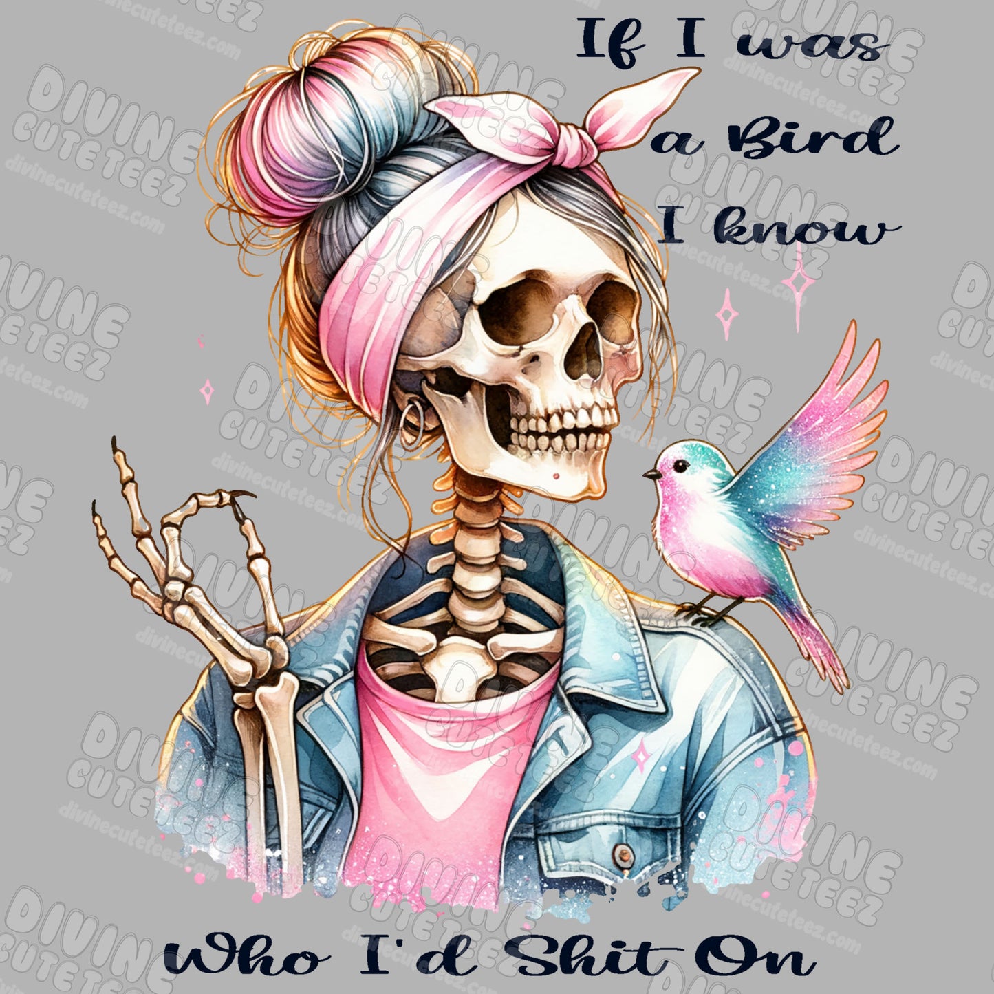 If I Was A Bird I Know Who Id Shit On DTF Transfer