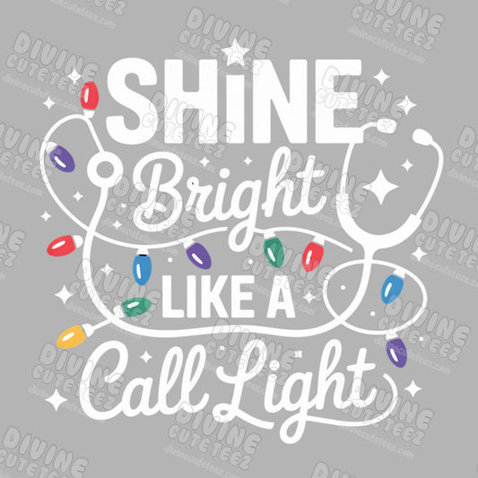 Shine Bright Like A Call Light DTF Transfer