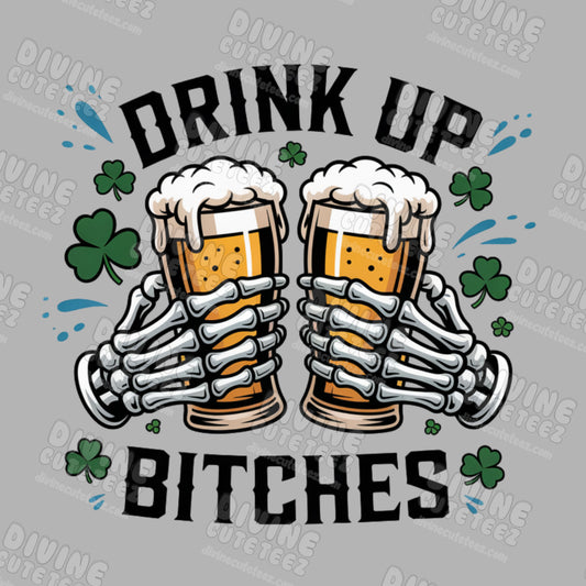 Drink Up Bitches DTF Transfer