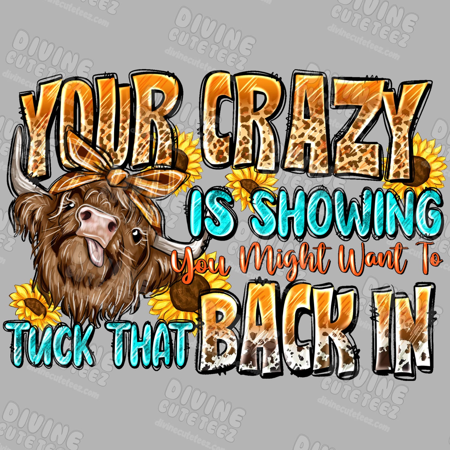 Your Crazy Is Showing DTF Transfer