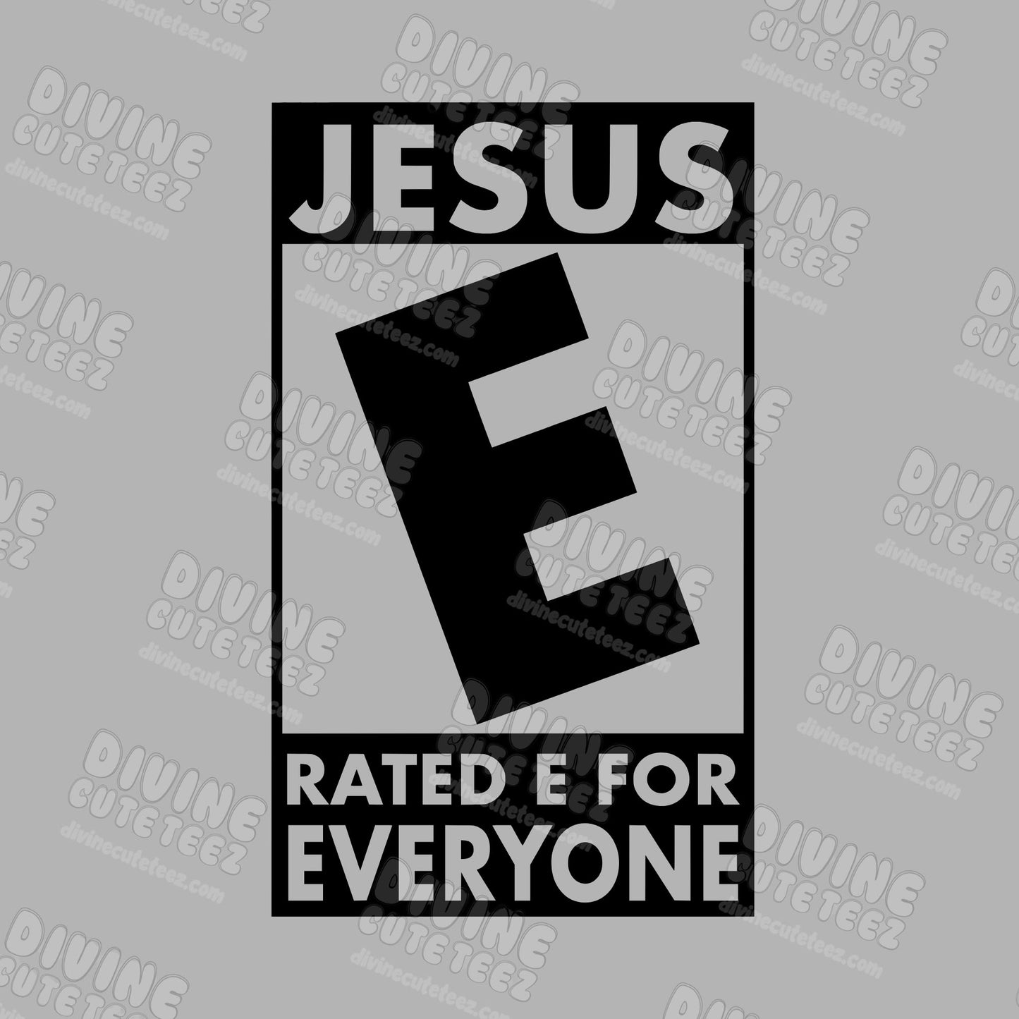 Rated E for Everyone DTF Transfer