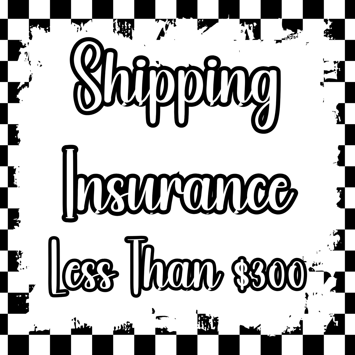 Shipping Insurance - Less Than $300