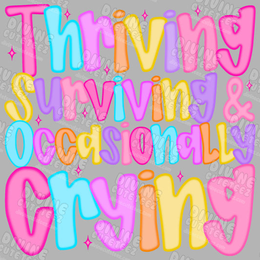 Thriving Surviving & Occasionally Crying DTF Transfer