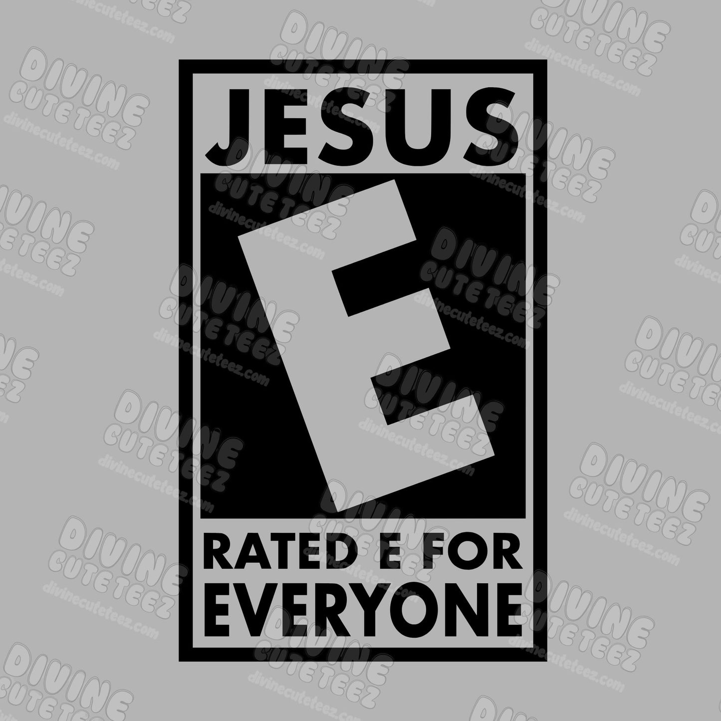 Rated E for Everyone DTF Transfer