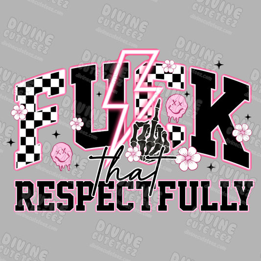 Fuck That Respectfully DTF Transfer