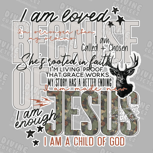 I Am Loved Because Of Jesus Camo DTF Transfer