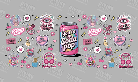Your My Soda Pop 16oz UV-DTF Transfer