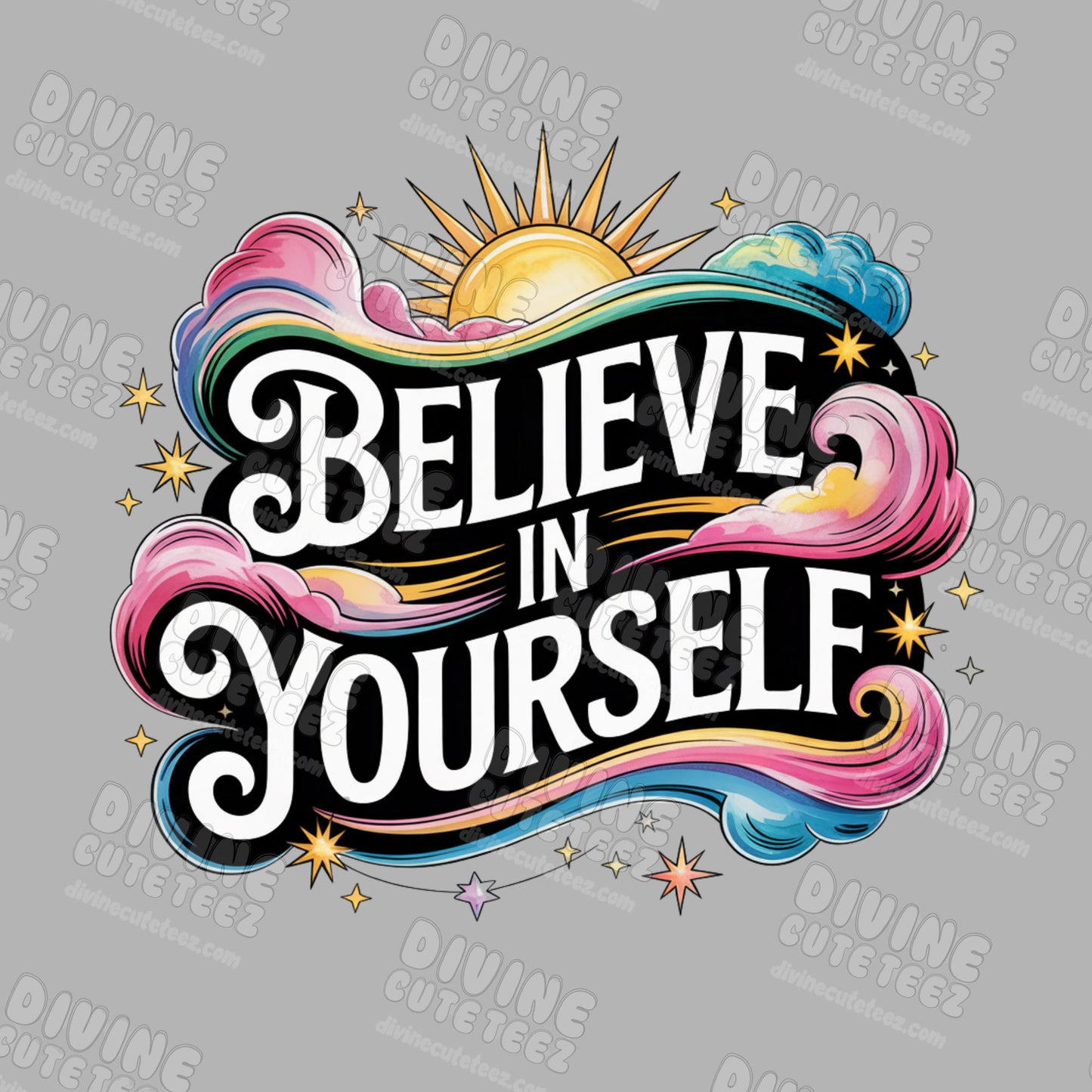Believe In Yourself DTF Transfer