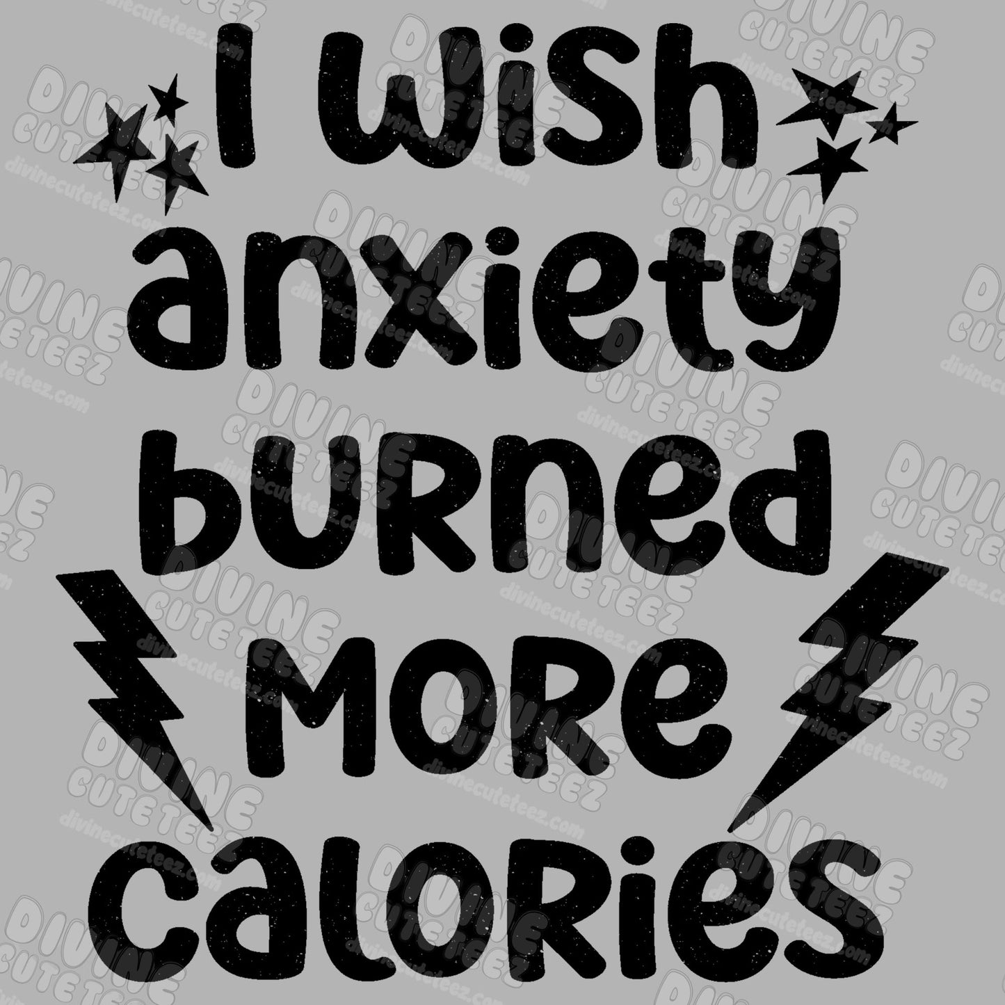 I Wish Anxiety Burned More Calories DTF Transfer